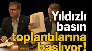 Yıldızlı basın toplantılarına başlıyor!